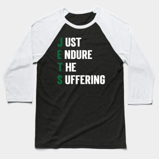 Just Endure The Suffering refined design v3 Baseball T-Shirt